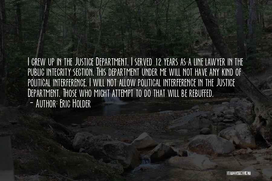 Justice Not Served Quotes By Eric Holder