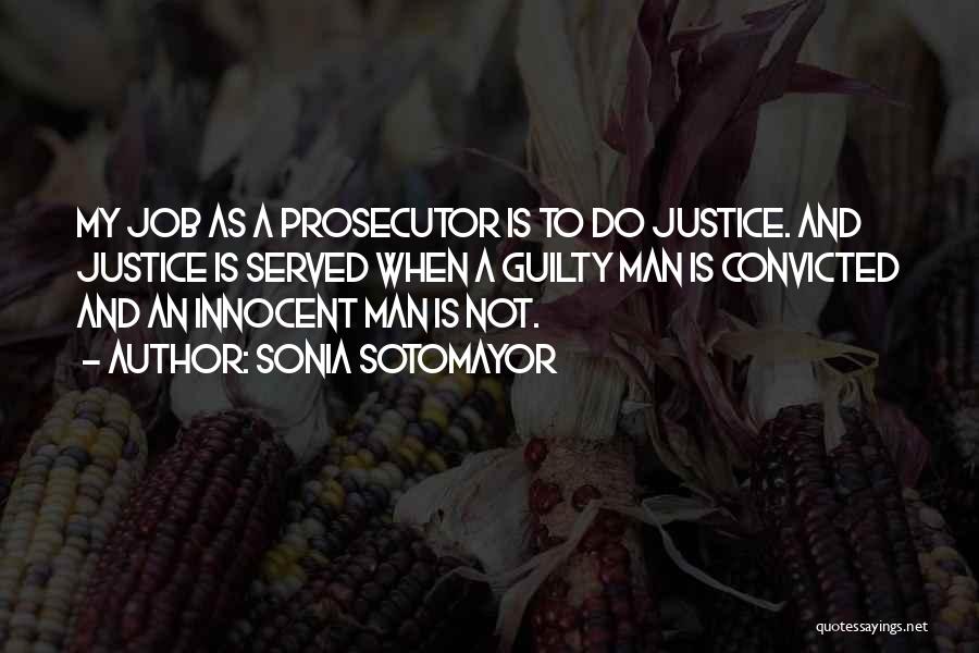 Justice Not Served Quotes By Sonia Sotomayor