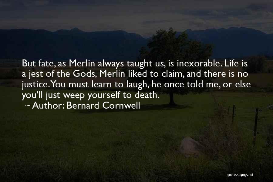 Justice Or Else Quotes By Bernard Cornwell
