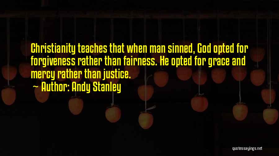 Justice Over Mercy Quotes By Andy Stanley