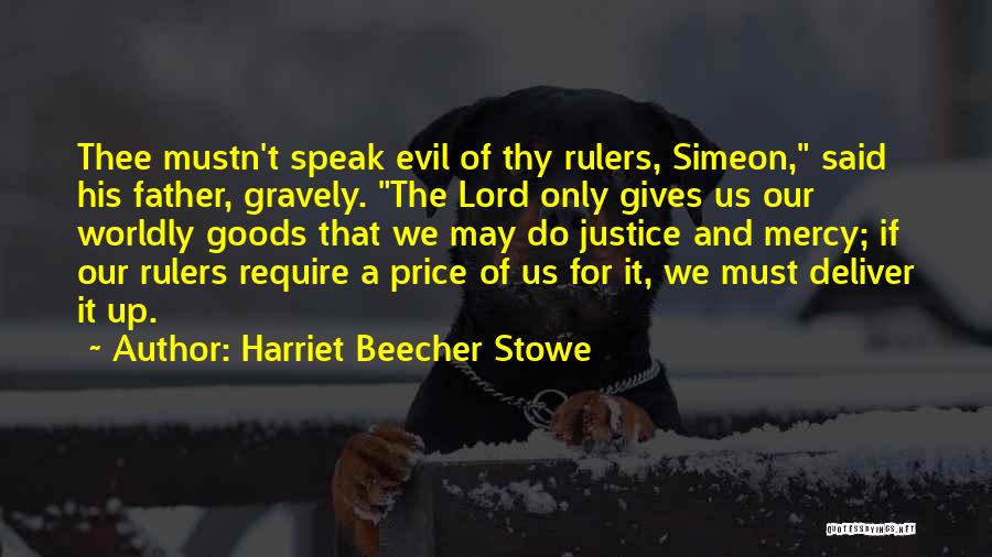 Justice Over Mercy Quotes By Harriet Beecher Stowe