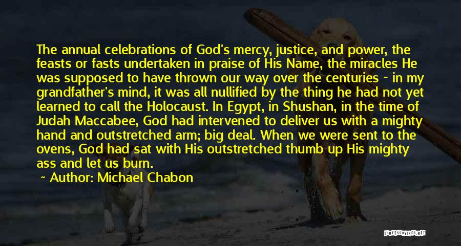 Justice Over Mercy Quotes By Michael Chabon