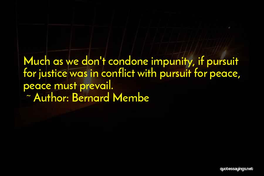 Justice Prevail Quotes By Bernard Membe