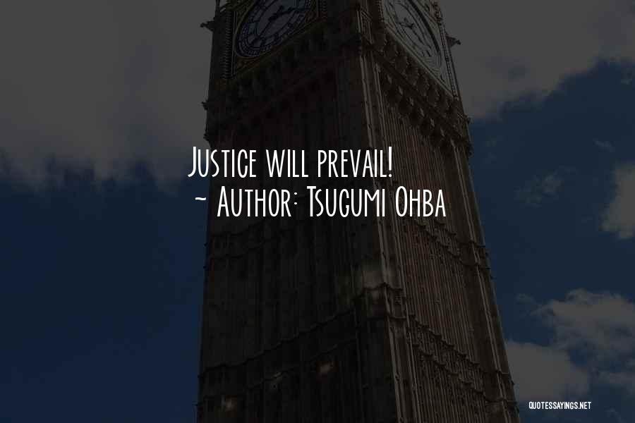 Justice Prevail Quotes By Tsugumi Ohba