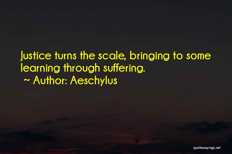 Justice Scale Quotes By Aeschylus