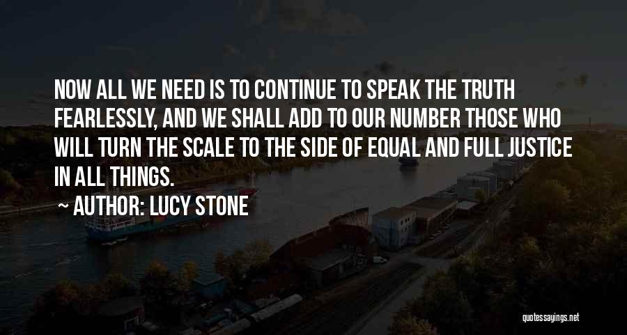 Justice Scale Quotes By Lucy Stone