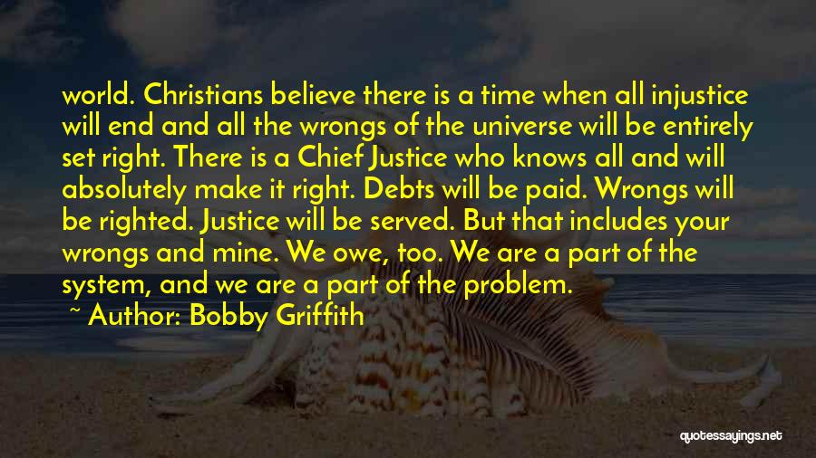 Justice Served Quotes By Bobby Griffith