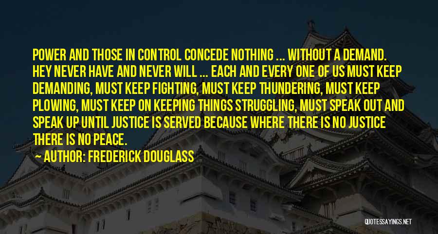 Justice Served Quotes By Frederick Douglass