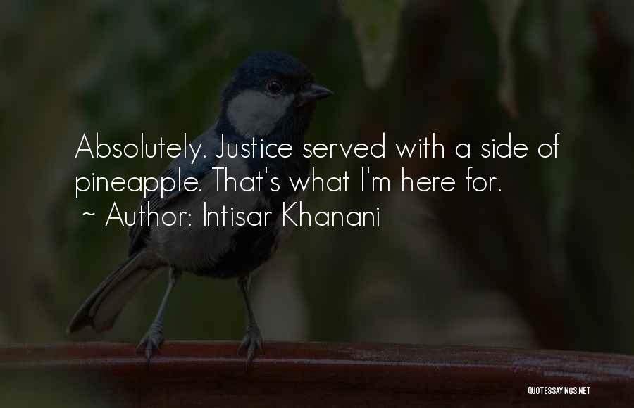 Justice Served Quotes By Intisar Khanani