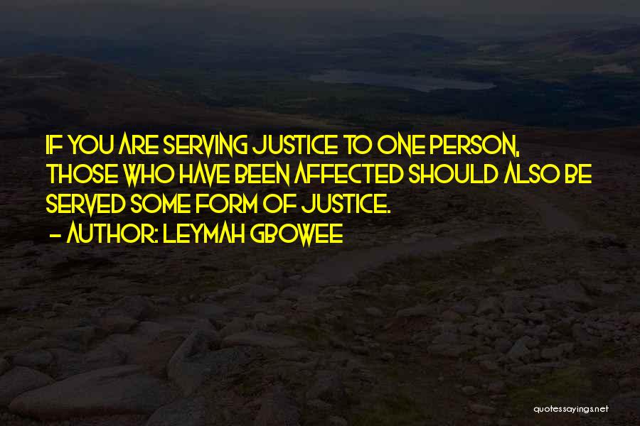 Justice Served Quotes By Leymah Gbowee