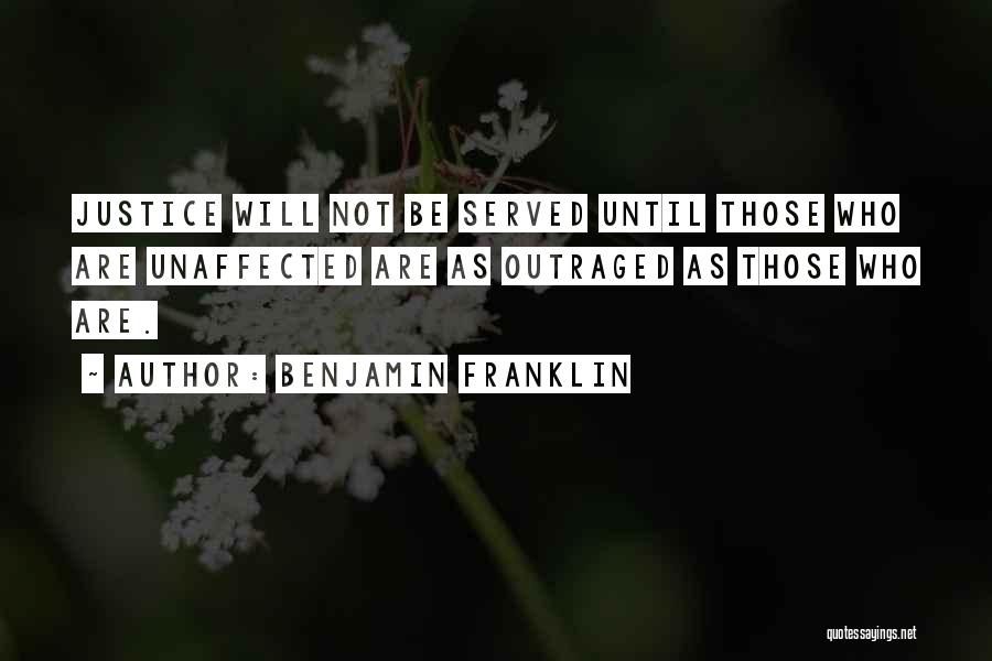 Justice Shall Be Served Quotes By Benjamin Franklin