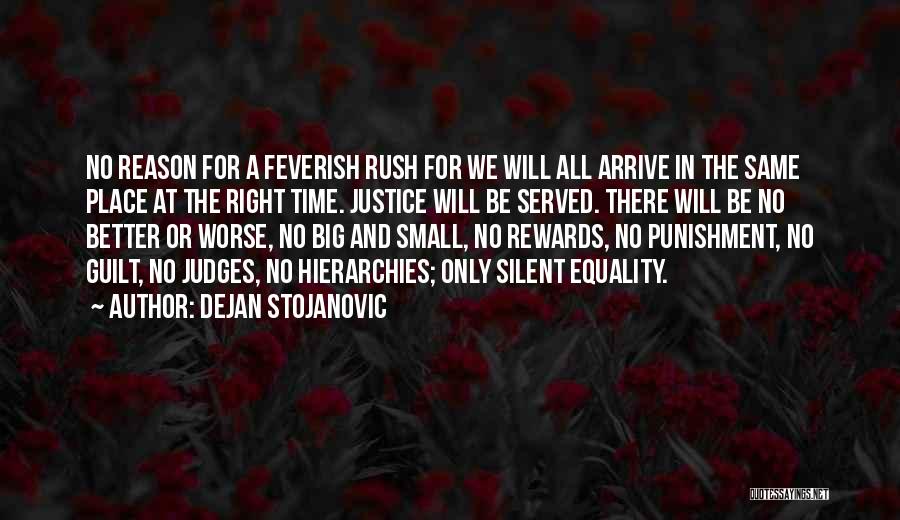 Justice Shall Be Served Quotes By Dejan Stojanovic