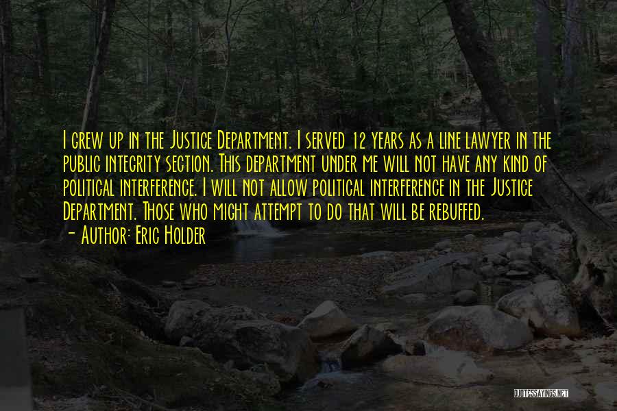 Justice Shall Be Served Quotes By Eric Holder