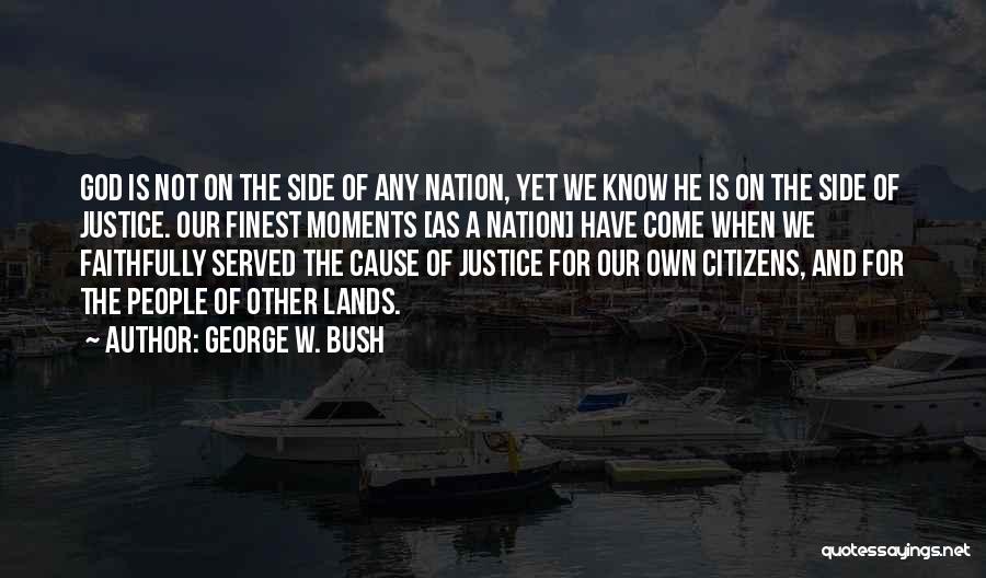 Justice Shall Be Served Quotes By George W. Bush
