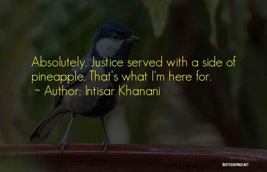 Justice Shall Be Served Quotes By Intisar Khanani