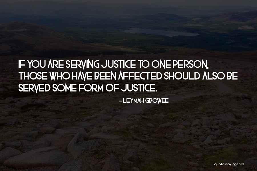 Justice Shall Be Served Quotes By Leymah Gbowee Justice Shall Be Served Quotes By Leymah Gbowee