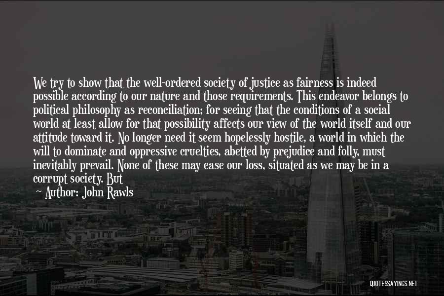 Justice Shall Prevail Quotes By John Rawls