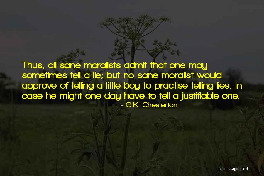 Justifiable Lies Quotes By G.K. Chesterton Justifiable Lies Quotes By G.K. Chesterton