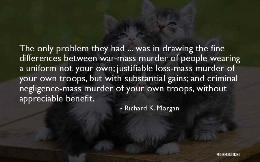 Justifiable Quotes By Richard K. Morgan Justifiable Quotes By Richard K. Morgan