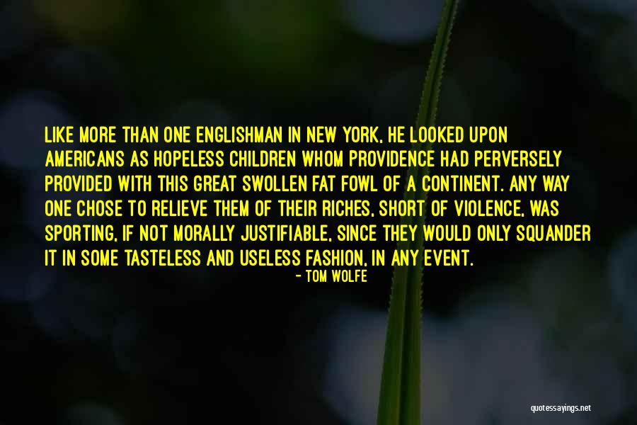 Justifiable Violence Quotes By Tom Wolfe Justifiable Violence Quotes By Tom Wolfe