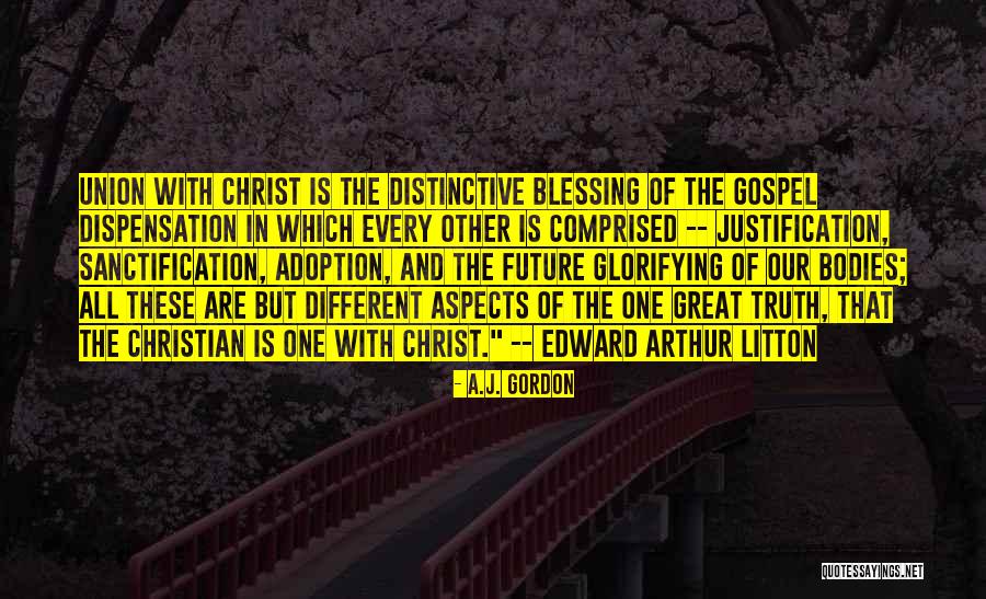 Justification And Sanctification Quotes By A.J. Gordon Justification And Sanctification Quotes By A.J. Gordon