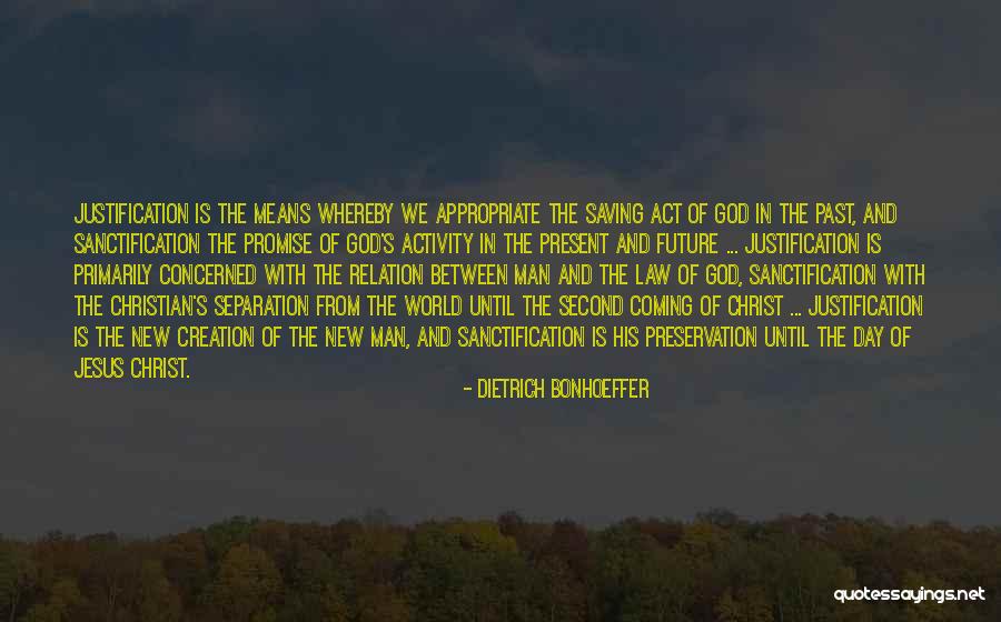 Justification And Sanctification Quotes By Dietrich Bonhoeffer