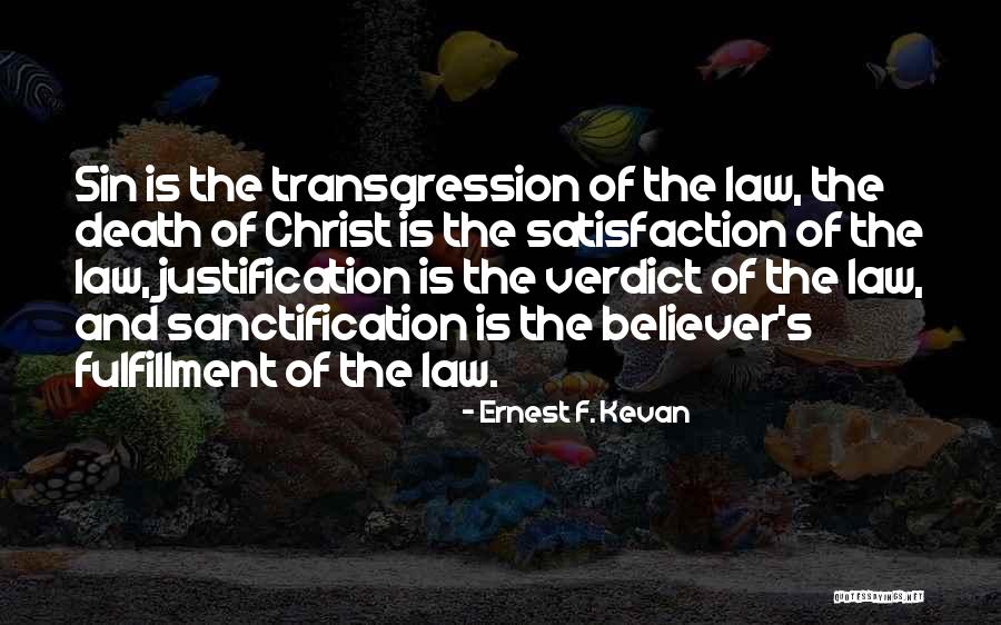 Justification And Sanctification Quotes By Ernest F. Kevan