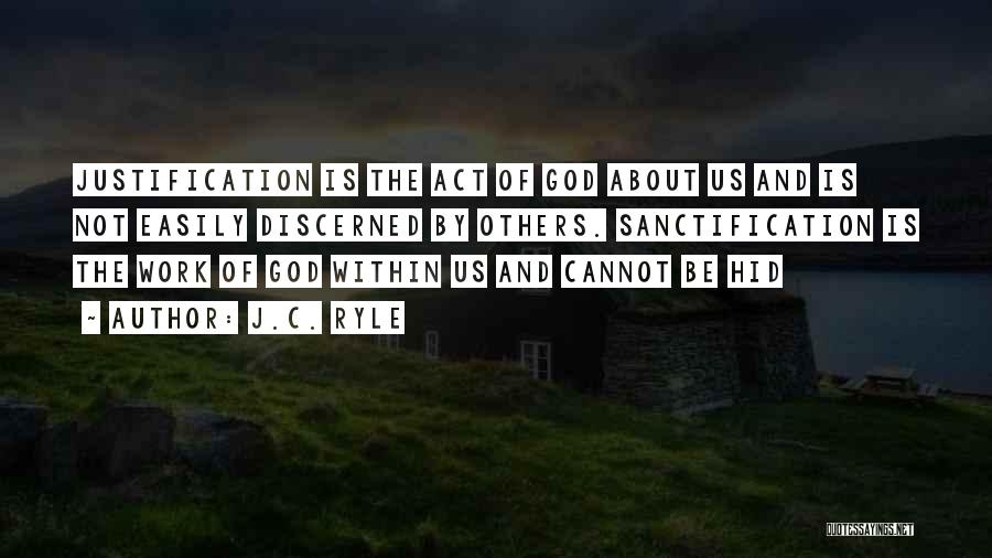 Justification And Sanctification Quotes By J.C. Ryle