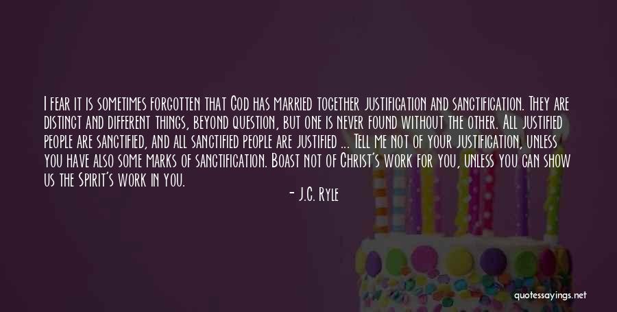 Justification And Sanctification Quotes By J.C. Ryle