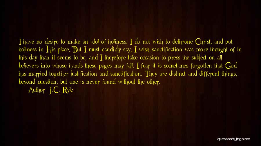 Justification And Sanctification Quotes By J.C. Ryle