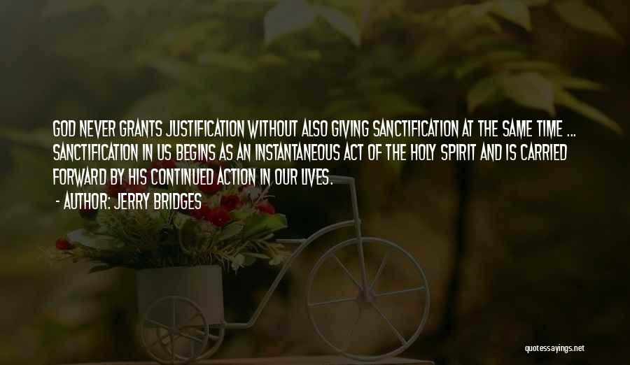 Justification And Sanctification Quotes By Jerry Bridges