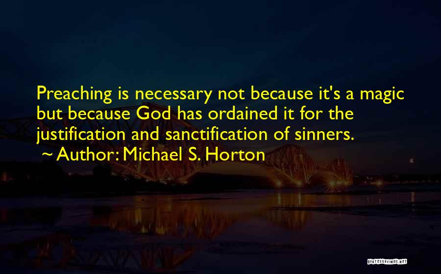 Justification And Sanctification Quotes By Michael S. Horton