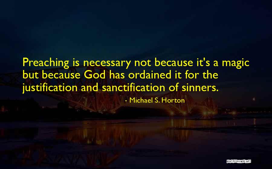 Justification And Sanctification Quotes By Michael S. Horton