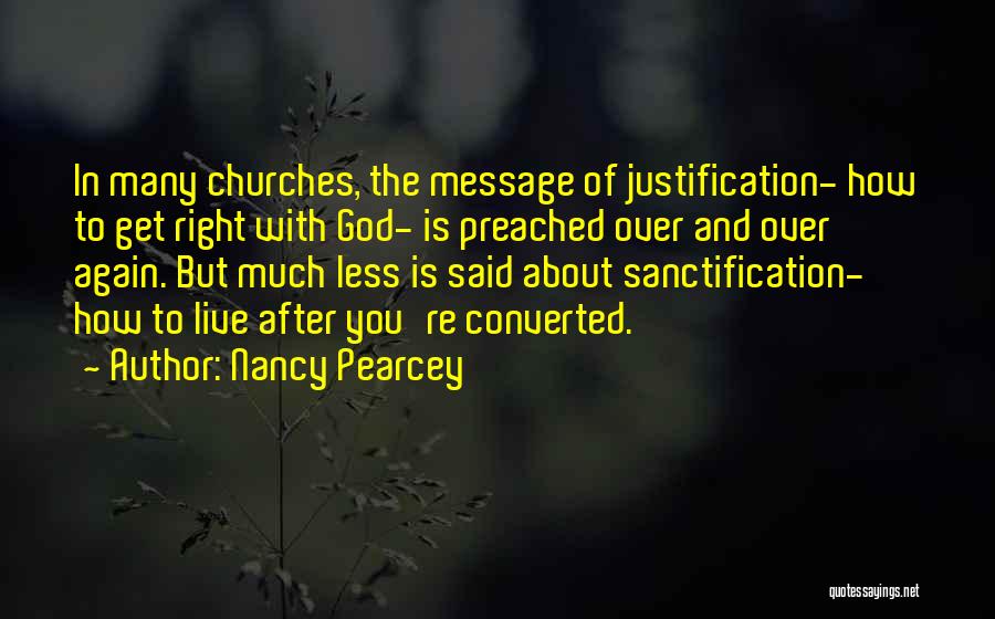 Justification And Sanctification Quotes By Nancy Pearcey