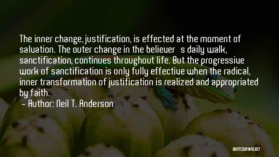Justification And Sanctification Quotes By Neil T. Anderson