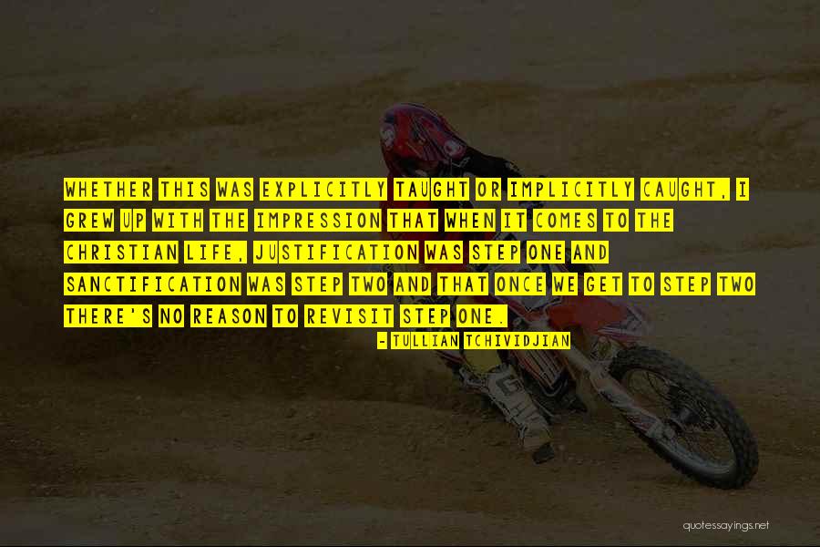Justification And Sanctification Quotes By Tullian Tchividjian Justification And Sanctification Quotes By Tullian Tchividjian