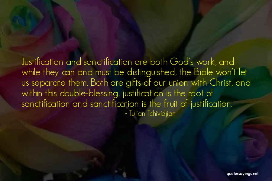 Justification And Sanctification Quotes By Tullian Tchividjian