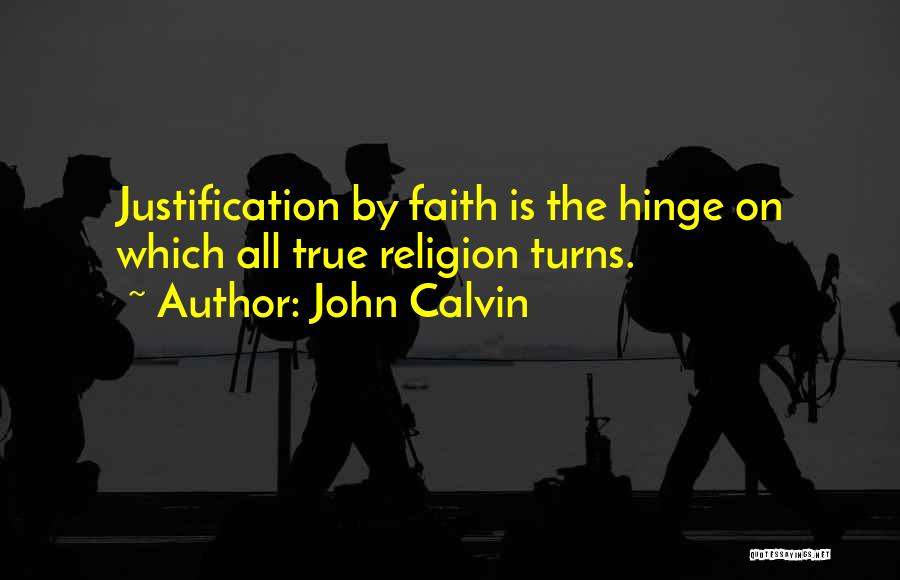 Justification By Faith Quotes By John Calvin