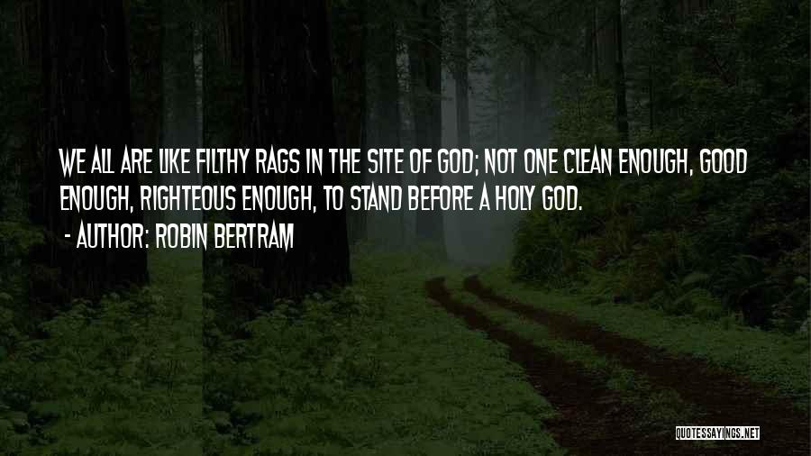 Justification By Faith Quotes By Robin Bertram