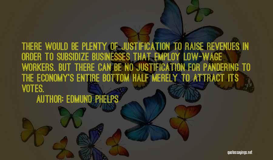 Justification Quotes By Edmund Phelps