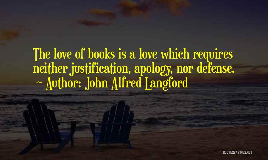 Justification Quotes By John Alfred Langford