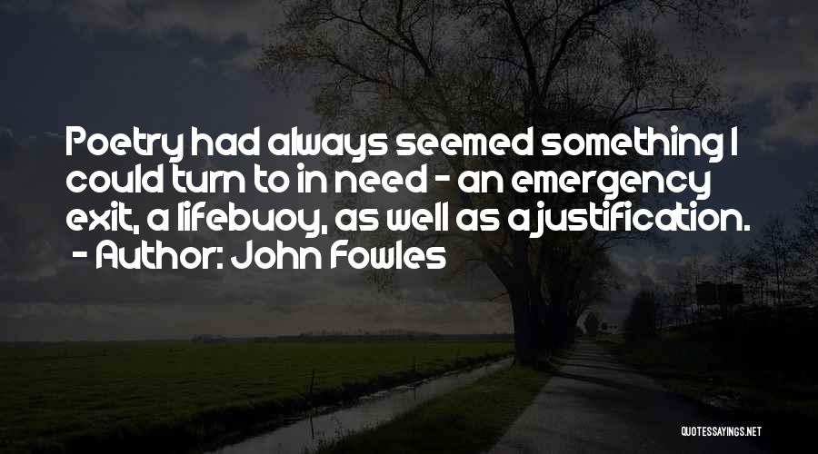 Justification Quotes By John Fowles