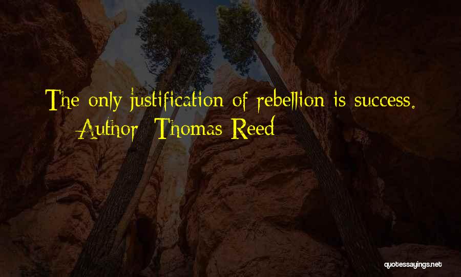 Justification Quotes By Thomas Reed