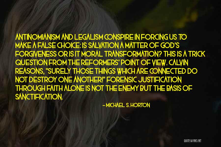 Justification Reformed Quotes By Michael S. Horton Justification Reformed Quotes By Michael S. Horton