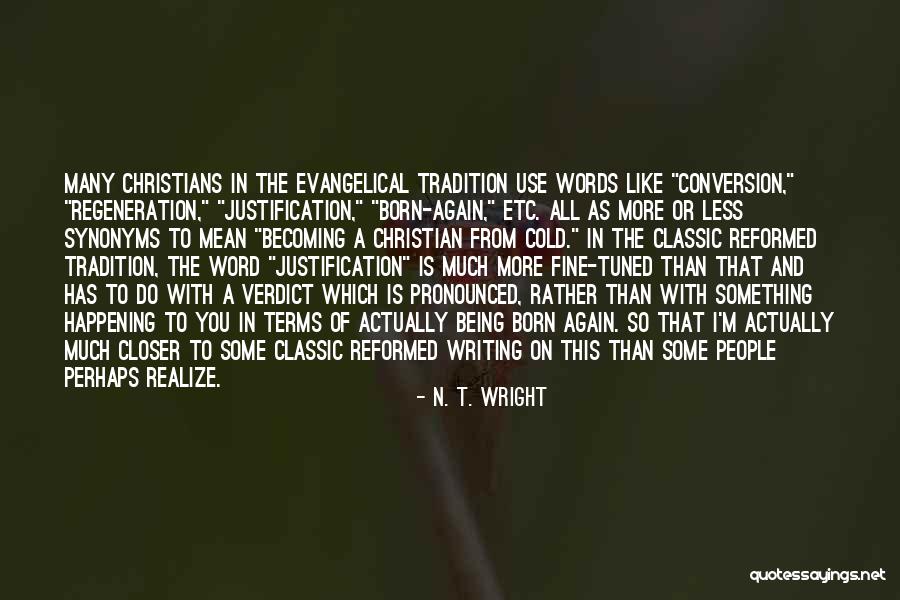Justification Reformed Quotes By N. T. Wright Justification Reformed Quotes By N. T. Wright