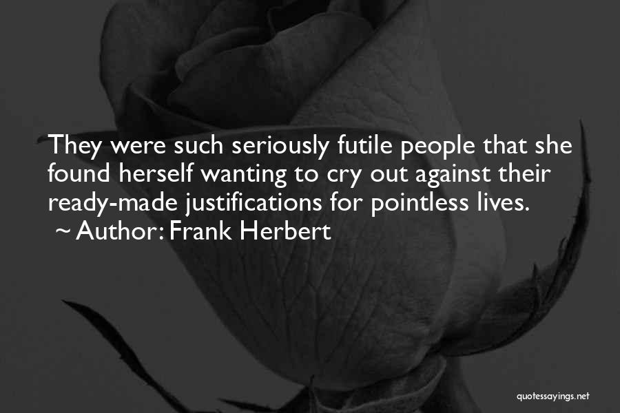 Justifications Quotes By Frank Herbert