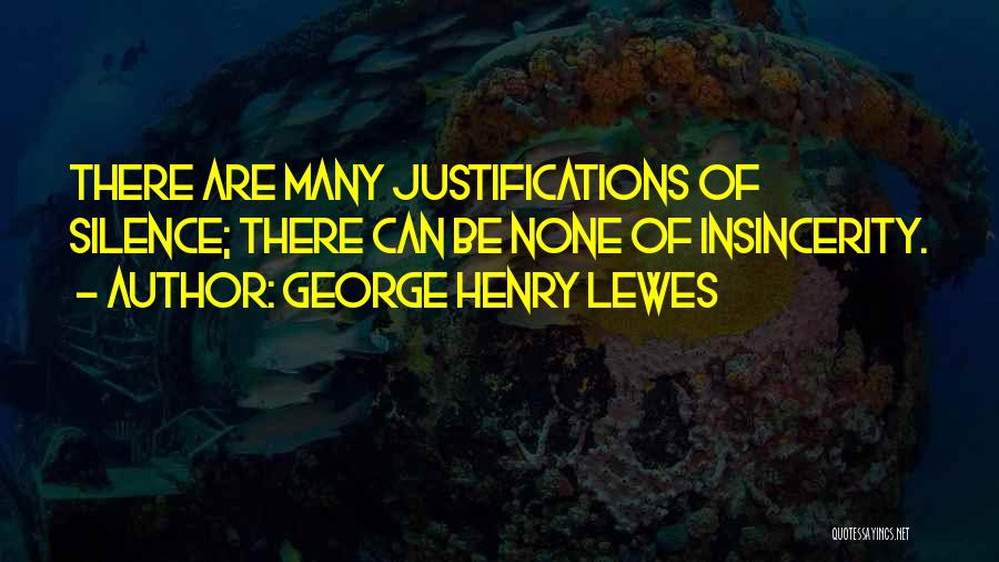 Justifications Quotes By George Henry Lewes
