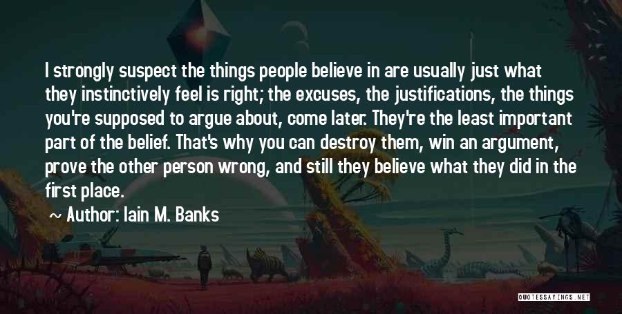 Justifications Quotes By Iain M. Banks