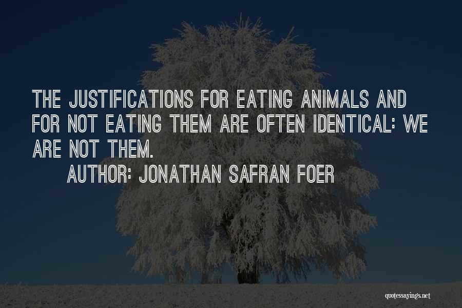 Justifications Quotes By Jonathan Safran Foer