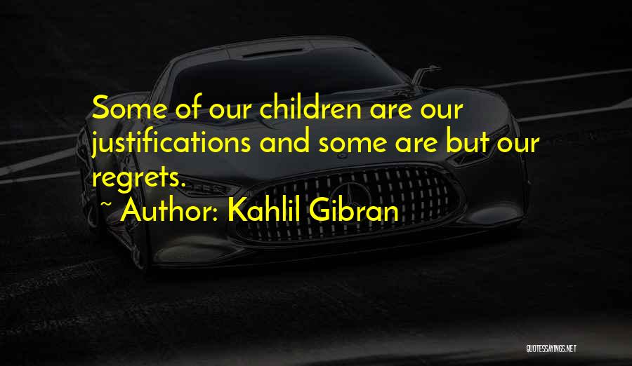 Justifications Quotes By Kahlil Gibran